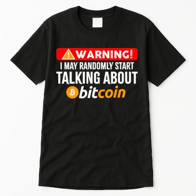 Warning I May Start Talking About Bitcoin Funny Crypto Tall T-Shirt