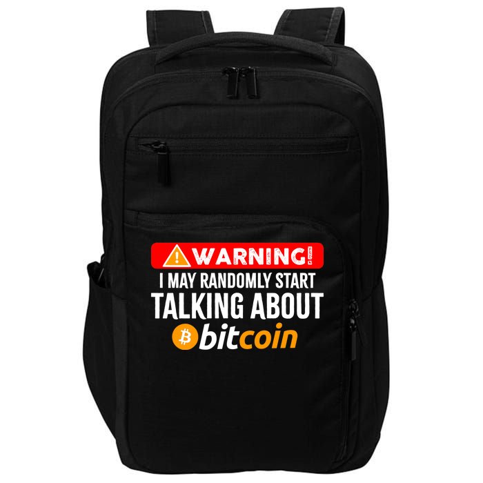 Warning I May Start Talking About Bitcoin Funny Crypto Impact Tech Backpack