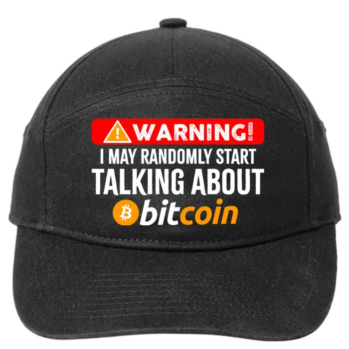 Warning I May Start Talking About Bitcoin Funny Crypto 7-Panel Snapback Hat