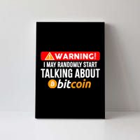 Warning I May Start Talking About Bitcoin Funny Crypto Canvas