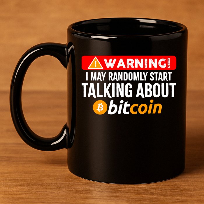 Warning I May Start Talking About Bitcoin Funny Crypto 11oz C Handle Ceramic Mug