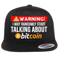 Warning I May Start Talking About Bitcoin Funny Crypto Flat Bill Trucker Hat