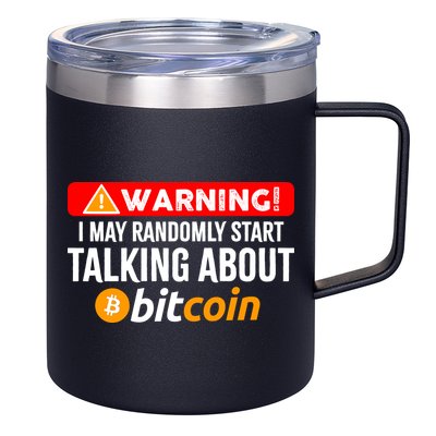 Warning I May Start Talking About Bitcoin Funny Crypto 12oz Stainless Steel Coffee Mug