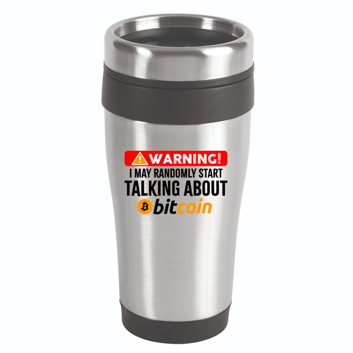 Warning I May Start Talking About Bitcoin Funny Crypto 16oz Travel Tumbler