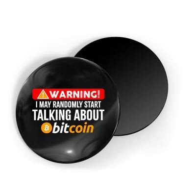 Warning I May Start Talking About Bitcoin Funny Crypto Magnet