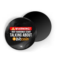 Warning I May Start Talking About Bitcoin Funny Crypto Magnet