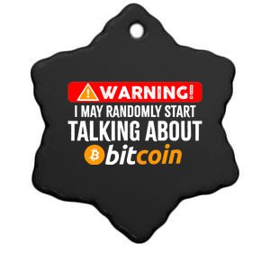 Warning I May Start Talking About Bitcoin Funny Crypto Ceramic Star Ornament