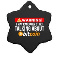 Warning I May Start Talking About Bitcoin Funny Crypto Ceramic Star Ornament