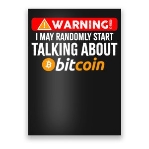 Warning I May Start Talking About Bitcoin Funny Crypto Poster