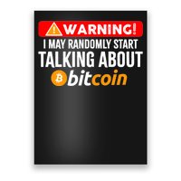 Warning I May Start Talking About Bitcoin Funny Crypto Poster