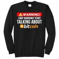 Warning I May Start Talking About Bitcoin Funny Crypto Tall Sweatshirt