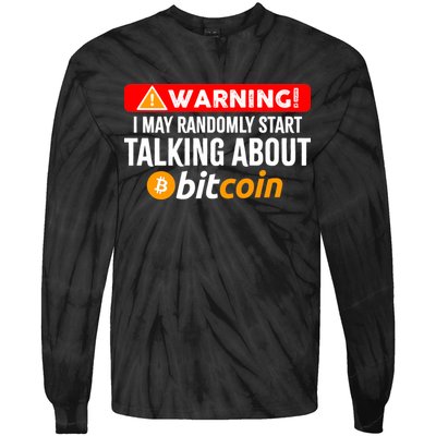 Warning I May Start Talking About Bitcoin Funny Crypto Tie-Dye Long Sleeve Shirt