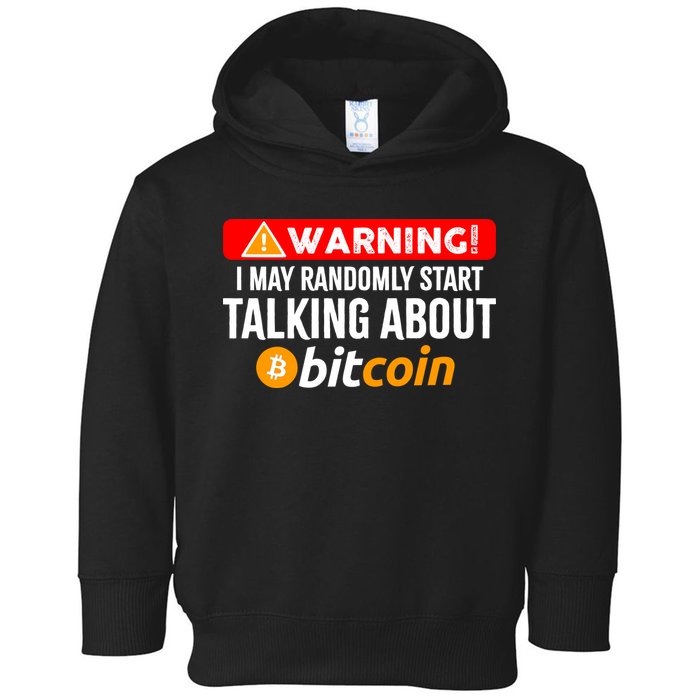 Warning I May Start Talking About Bitcoin Funny Crypto Toddler Hoodie