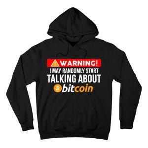 Warning I May Start Talking About Bitcoin Funny Crypto Tall Hoodie