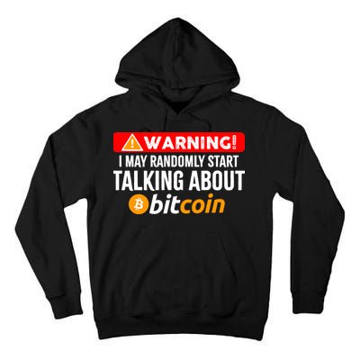 Warning I May Start Talking About Bitcoin Funny Crypto Tall Hoodie