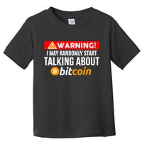 Warning I May Start Talking About Bitcoin Funny Crypto Toddler T-Shirt