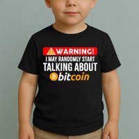 Warning I May Start Talking About Bitcoin Funny Crypto Toddler T-Shirt