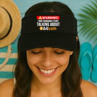 Warning I May Start Talking About Bitcoin Funny Crypto Visor