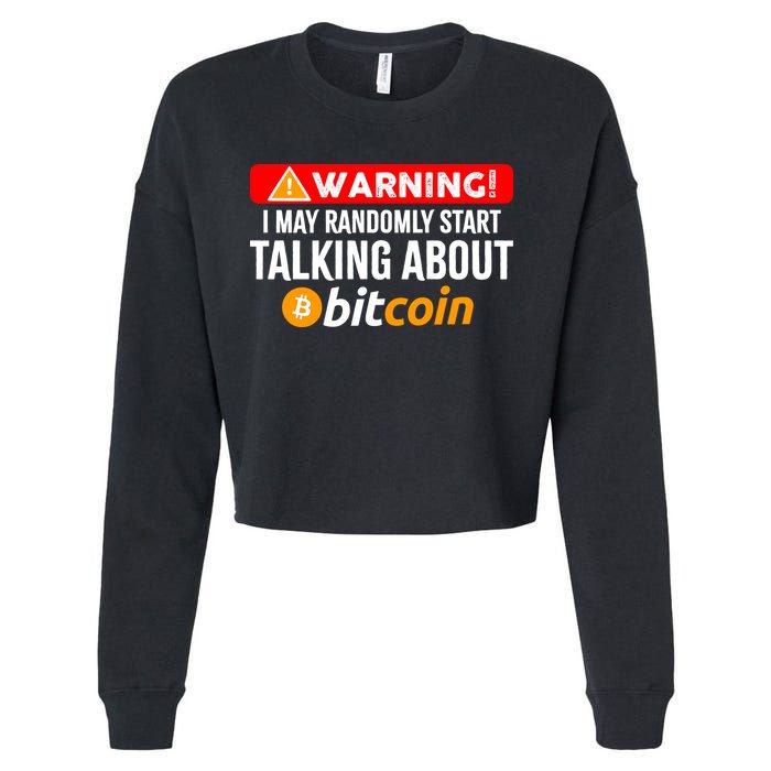 Warning I May Start Talking About Bitcoin Funny Crypto Cropped Pullover Crew