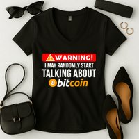 Warning I May Start Talking About Bitcoin Funny Crypto Women's V-Neck T-Shirt