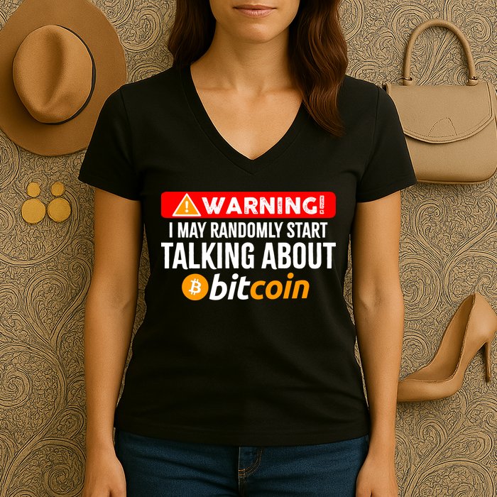 Warning I May Start Talking About Bitcoin Funny Crypto Women's V-Neck T-Shirt