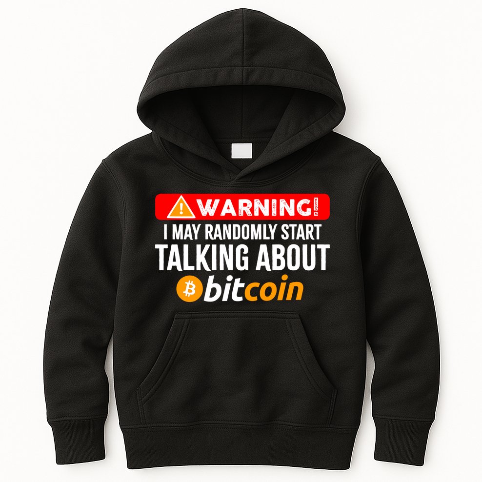 Warning I May Start Talking About Bitcoin Funny Crypto Kids Hoodie
