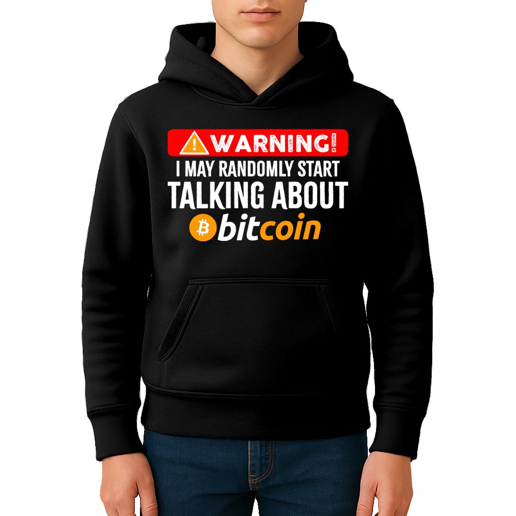 Warning I May Start Talking About Bitcoin Funny Crypto Kids Hoodie
