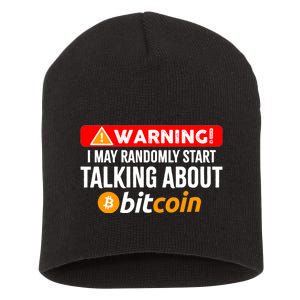 Warning I May Start Talking About Bitcoin Funny Crypto Short Acrylic Beanie