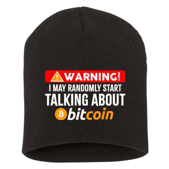 Warning I May Start Talking About Bitcoin Funny Crypto Short Acrylic Beanie