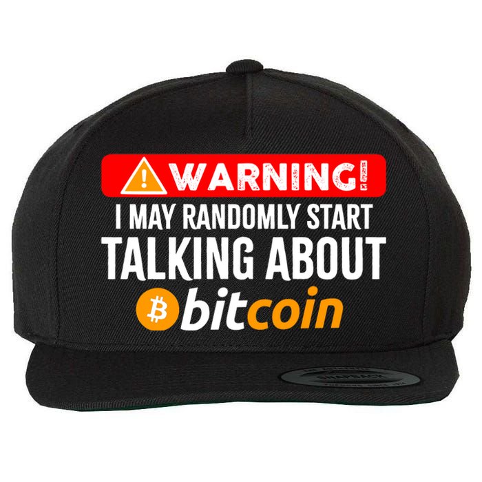 Warning I May Start Talking About Bitcoin Funny Crypto Wool Snapback Cap