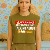 Warning I May Start Talking About Bitcoin Funny Crypto Garment-Dyed Women's Muscle Tee