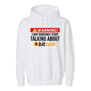 Warning I May Start Talking About Bitcoin Funny Crypto Garment-Dyed Fleece Hoodie