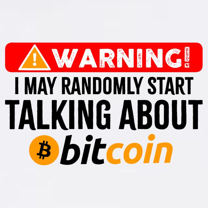 Warning I May Start Talking About Bitcoin Funny Crypto Garment-Dyed Sweatshirt