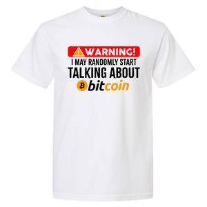 Warning I May Start Talking About Bitcoin Funny Crypto Garment-Dyed Heavyweight T-Shirt