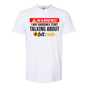 Warning I May Start Talking About Bitcoin Funny Crypto Softstyle CVC T-Shirt