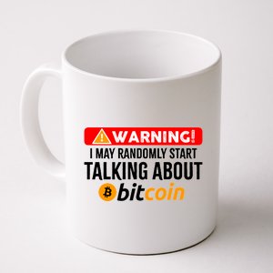 Warning I May Start Talking About Bitcoin Funny Crypto Coffee Mug