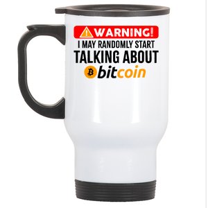 Warning I May Start Talking About Bitcoin Funny Crypto Stainless Steel Travel Mug