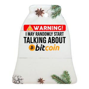 Warning I May Start Talking About Bitcoin Funny Crypto Ceramic Bell Ornament