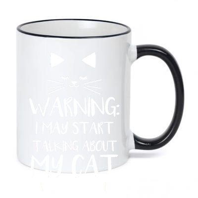 Warning I May Start Talking About My Cat 11oz Black Color Changing Mug