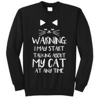 Warning I May Start Talking About My Cat Sweatshirt