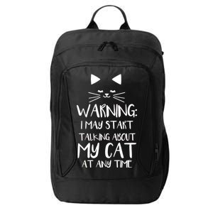 Warning I May Start Talking About My Cat City Backpack