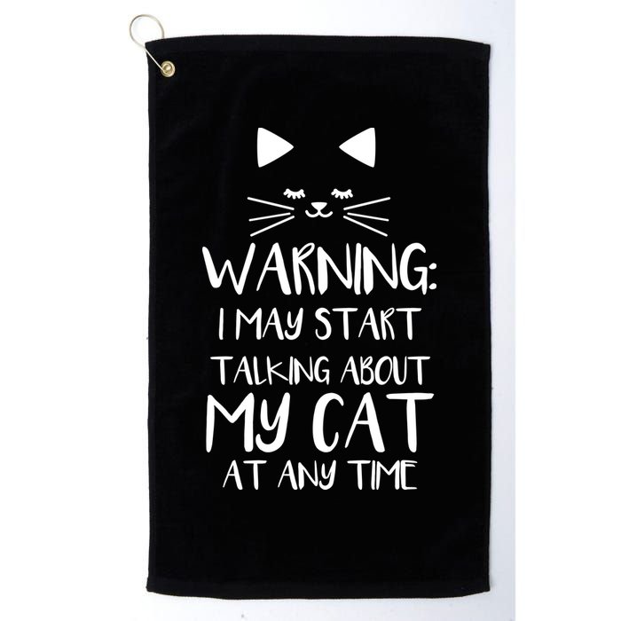 Warning I May Start Talking About My Cat Golf Towel