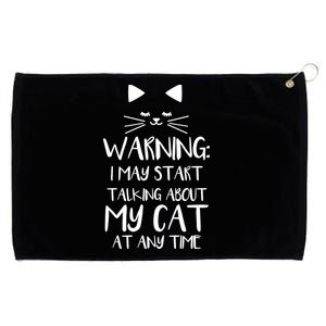 Warning I May Start Talking About My Cat Grommeted Golf Towel