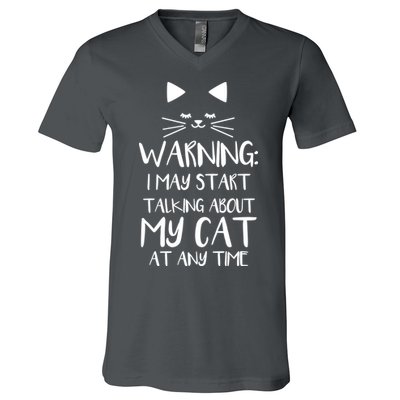 Warning I May Start Talking About My Cat V-Neck T-Shirt