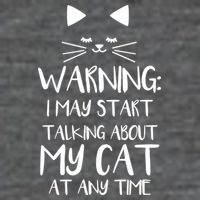 Warning I May Start Talking About My Cat Button