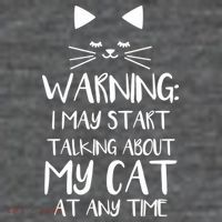 Warning I May Start Talking About My Cat Poster