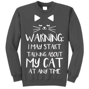 Warning I May Start Talking About My Cat Tall Sweatshirt