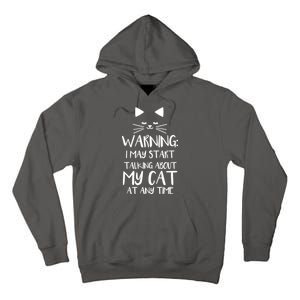 Warning I May Start Talking About My Cat Tall Hoodie