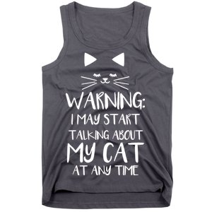 Warning I May Start Talking About My Cat Tank Top