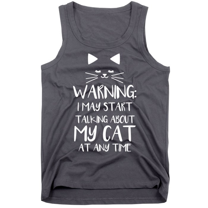 Warning I May Start Talking About My Cat Tank Top